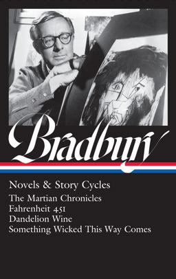 Ray Bradbury: Novels and Story Cycles (LOA #347)