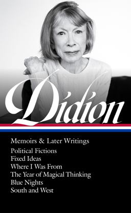 Joan Didion: Memoirs and Later Writings (LOA #386)