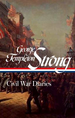 George Templeton Strong: Civil War Diaries (LOA #396)