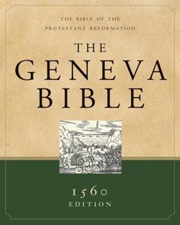 Geneva Bible A Facsimile of the 1560 Edition  9781598562125 Front Cover
