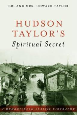 Hudson Taylor's Spiritual Secret
