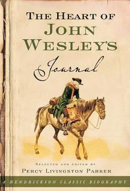 The Heart of John Wesley's Journal
