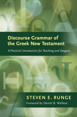 Discourse Grammar of the Greek New Testament A Practical Introduction for Teaching and Exegesis  9781598565836 Front Cover