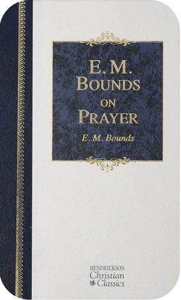 E. M. Bounds on Prayer