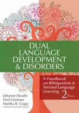 Dual Language Development and Disorders A Handbook on Bilingualism and Second Language Learning 2nd 9781598570588 Front Cover