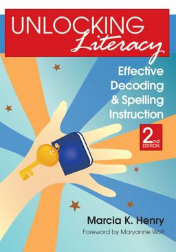 Unlocking Literacy Effective Decoding &amp; Spelling Instruction 2nd 9781598570748 Front Cover