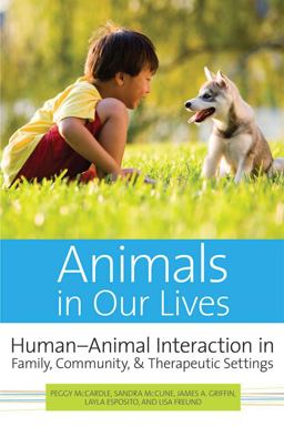 Animals in Our Lives Human-Animal Interaction in Family, Community, and Therapeutic Settings  9781598571578 Front Cover