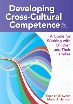 Developing Cross-Cultural Competence A Guide for Working with Children and Their Families 4th 9781598571639 Front Cover