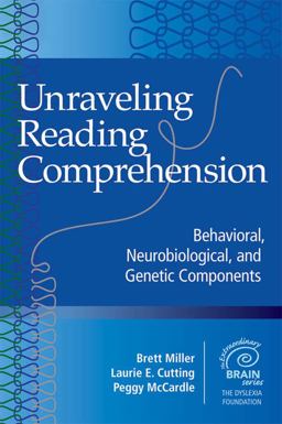 Unraveling Reading Comprehension Behavioral, Neurobiological, and Genetic Components  9781598572445 Front Cover