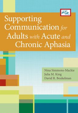 Supporting Communication for Adults with Acute and Chronic Aphasia  9781598572681 Front Cover