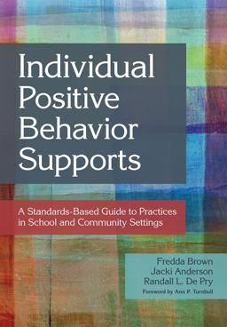 Individual Positive Behavior Supports A Standards-Based Guide to Practices in School and Community Settings  9781598572735 Front Cover