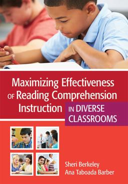 Maximizing Effectiveness of Reading Comprehension Instruction in Diverse Classrooms  9781598573060 Front Cover
