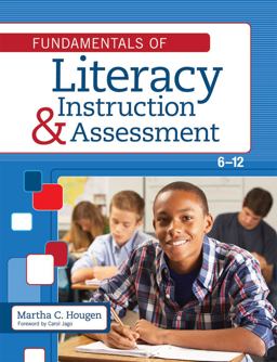 Fundamentals of Literacy Instruction and Assessment, 6-12  9781598573596 Front Cover