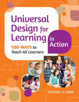 Universal Design for Learning in Action 100 Ways to Teach All Learners  9781598573909 Front Cover