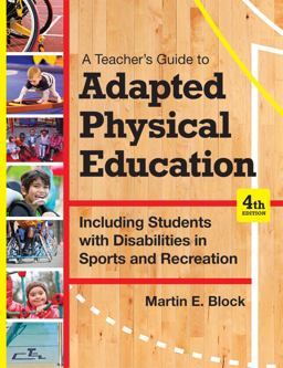Teacher's Guide to Adapted Physical Education Including Students with Disabilities in Sports and Recreation 4th 9781598576696 Front Cover
