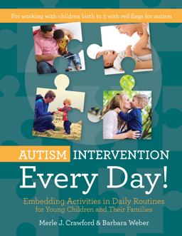 Early Intervention Every Day for Very Young Children With Autism and Related Disorders: Building Family and Child Competencies  9781598579284 Front Cover