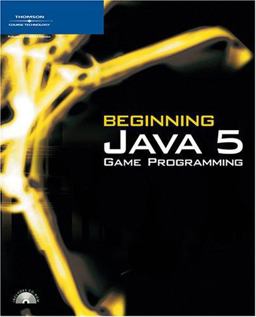 Beginning Java 5 Game Programming Beginning Java 5 Game Programming