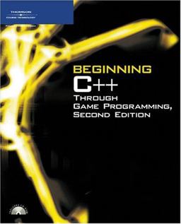 Beginning C++ Through Game Programming, Second Edition