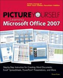 Picture Yourself Learning Microsoft® Office 2007