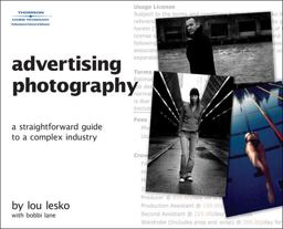 Advertising Photography A Straightforward Guide to a Complex Industry  9781598634068 Front Cover