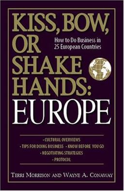 Kiss, Bow, or Shake Hands - Europe How to Do Business in 25 European Countries  9781598692181 Front Cover