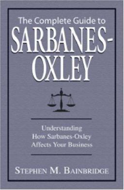 The Complete Guide to Sarbanes-Oxley