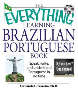 Everything Learning Brazilian Portuguese Book Speak, Write, and Understand Basic Portuguese in No Time  9781598692778 Front Cover
