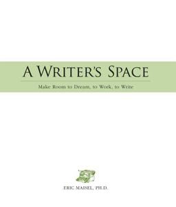 Writer's Space Make Room to Dream, to Work, to Write  9781598694604 Front Cover