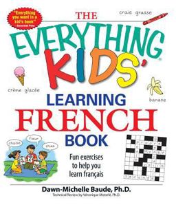 Everything Kids' Learning French Book Fun Exercises to Help You Learn Francais  9781598695434 Front Cover