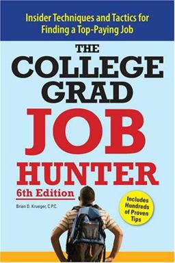 College Grad Job Hunter Insider Techniques and Tactics for Finding a Top-Paying Job 6th 9781598695472 Front Cover