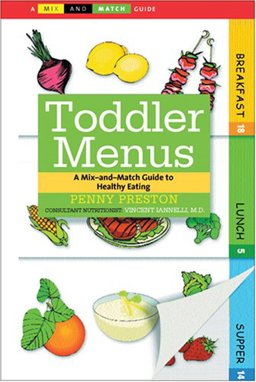 Toddler Menus A Mix-and-Match Guide to Healthy Eating  9781598695632 Front Cover