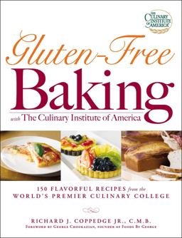 Gluten-Free Baking with the Culinary Institute of America 150 Flavorful Recipes from the World's Premier Culinary College  9781598696134 Front Cover