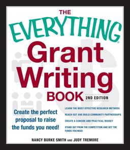 Grant Writing Book Create the Perfect Proposal to Raise the Funds You Need! 2nd 9781598696332 Front Cover