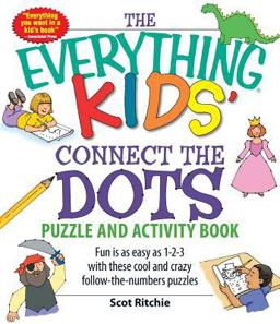 Everything Kids' Connect the Dots Puzzle and Activity Book Fun Is As Easy As 1-2-3 with These Cool and Crazy Follow-The-numbers Puzzles  9781598696479 Front Cover