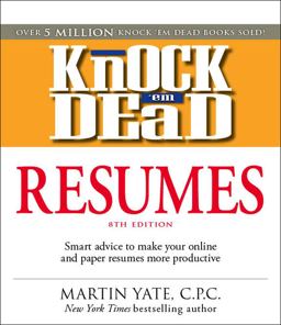 Knock 'em Dead Resumes Smart Advice to Make Your Online and Paper Resumes More Productive 8th 9781598696745 Front Cover