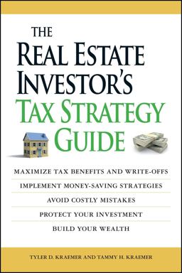 Real Estate Investor's Tax Strategy Guide Maximize Tax Benefits and Write-Offs, Implement Money-saving Strategies... Avoid Costly Mistakes,,Protect Your Investment. . Build Your Wealth  9781598697605 Front Cover