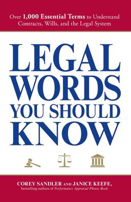 Legal Words You Should Know Over 1,000 Essential Terms to Understand Contracts, Wills, and the Legal System  9781598698657 Front Cover