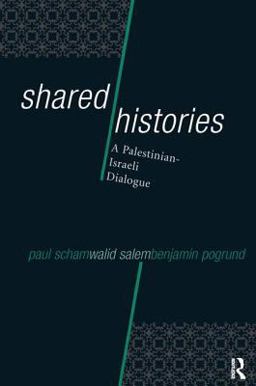 Shared Histories A Palestinian-Israeli Dialogue  9781598740127 Front Cover