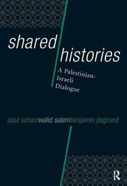 Shared Histories A Palestinian-Israeli Dialogue  9781598740134 Front Cover