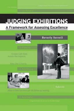Judging Exhibitions A Framework for Assessing Excellence  9781598740325 Front Cover