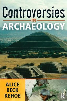 Controversies in Archaeology  9781598740622 Front Cover