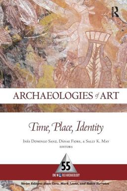 Archaeologies of Art Time, Place, and Identity  9781598742640 Front Cover