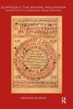 Egyptology: the Missing Millennium Ancient Egypt in Medieval Arabic Writings  9781598742800 Front Cover