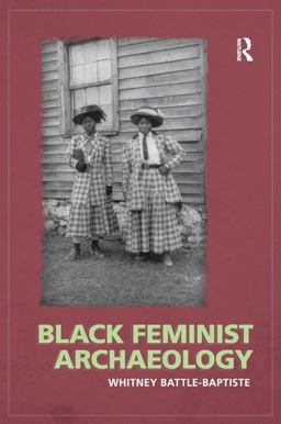 Black Feminist Archaeology  9781598743791 Front Cover