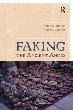 Faking the Ancient Andes  9781598743951 Front Cover