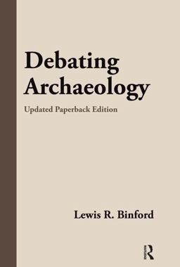 Debating Archaeology Updated Edition  9781598744552 Front Cover
