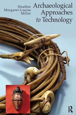 Archaeological Approaches to Technology  9781598744743 Front Cover