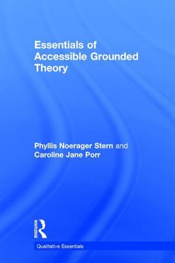 Essentials of Accessible Grounded Theory  9781598746075 Front Cover