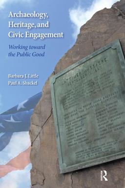 Archaeology, Heritage, and Civic Engagement Working Toward the Public Good  9781598746389 Front Cover