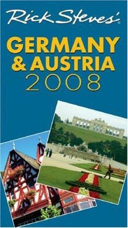 Rick Steves' Germany and Austria 2008 Rick Steves' Germany and Austria 2008
